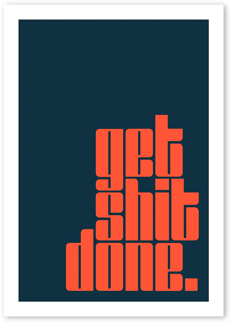 Motivational typography poster with a stylish orange text "Get shit done." on a navy background to encourage productivity.